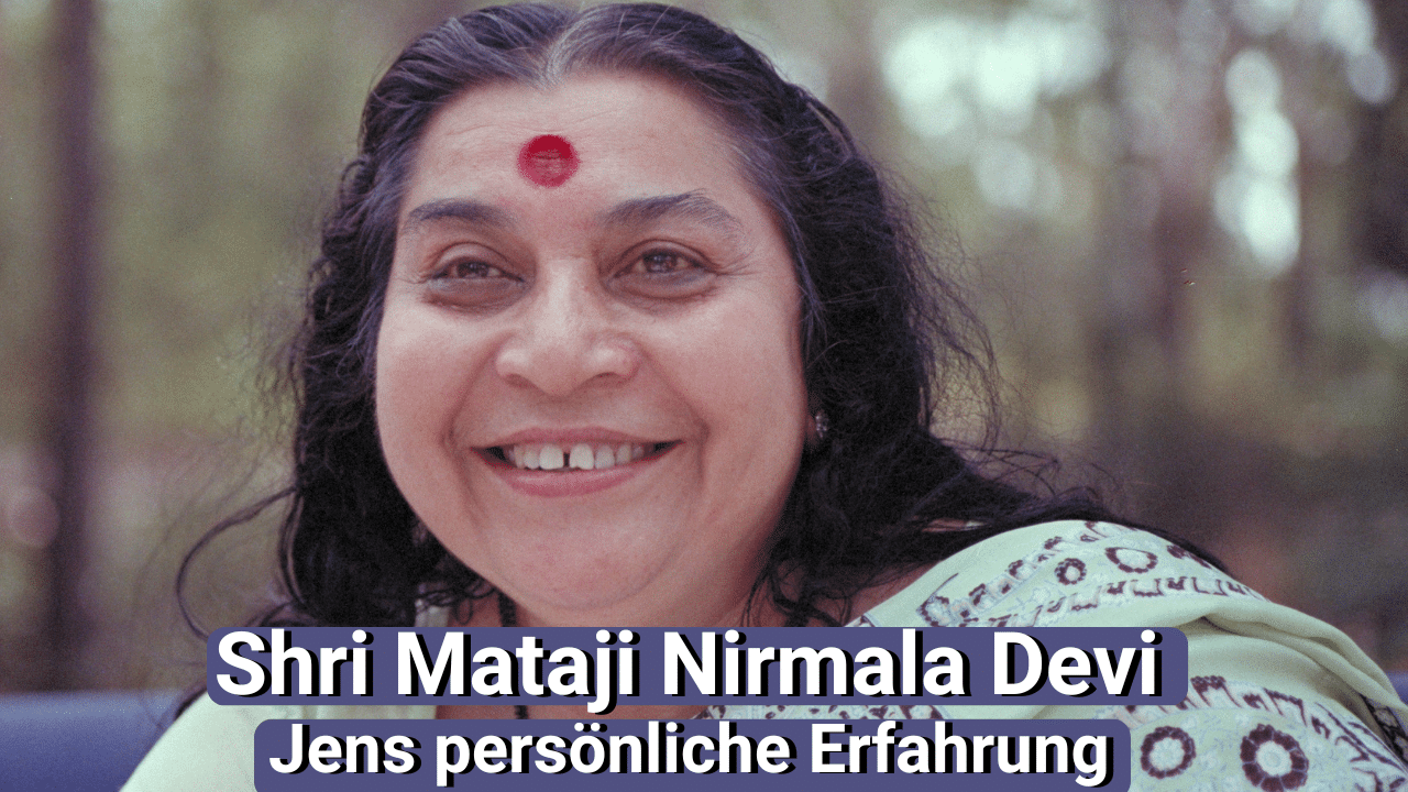 Shir Mataji NIrmala Devi - persönliche Erfahrung